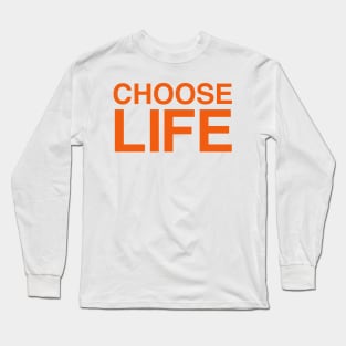 Choose Life Long Sleeve T-Shirt